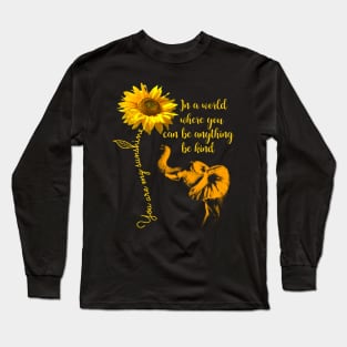 In A World Where You Can Be Anything Be Kind Elephant Lover Long Sleeve T-Shirt